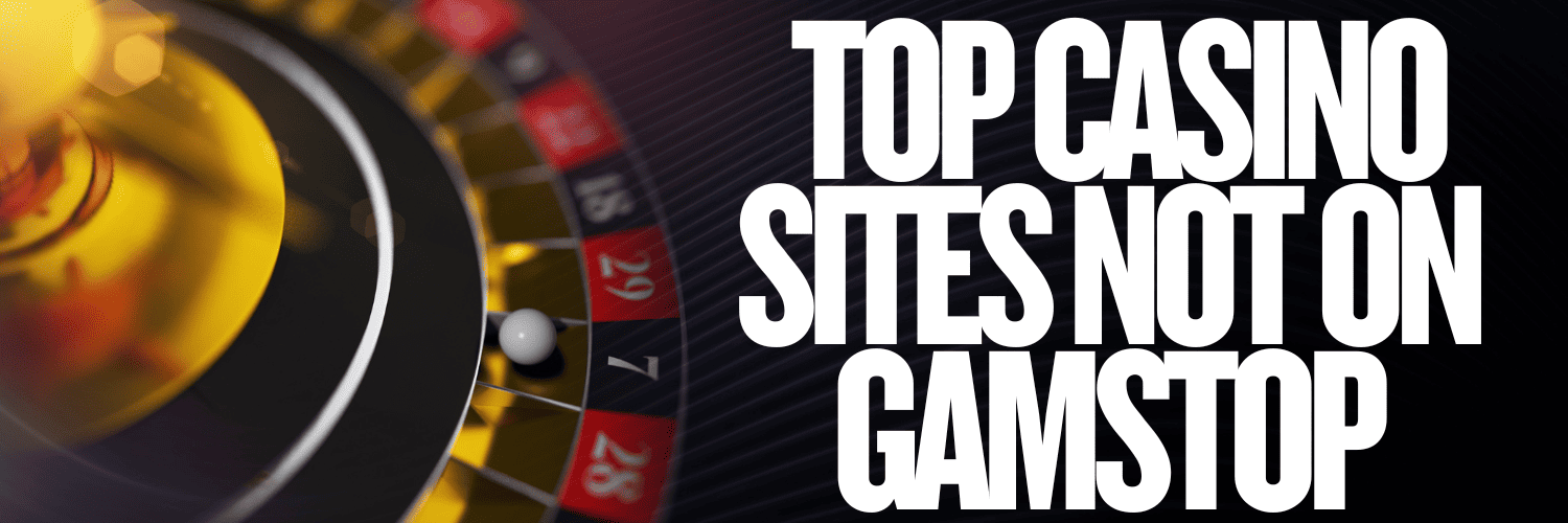 Discover the Best Casinos Not on Gamstop -568585624