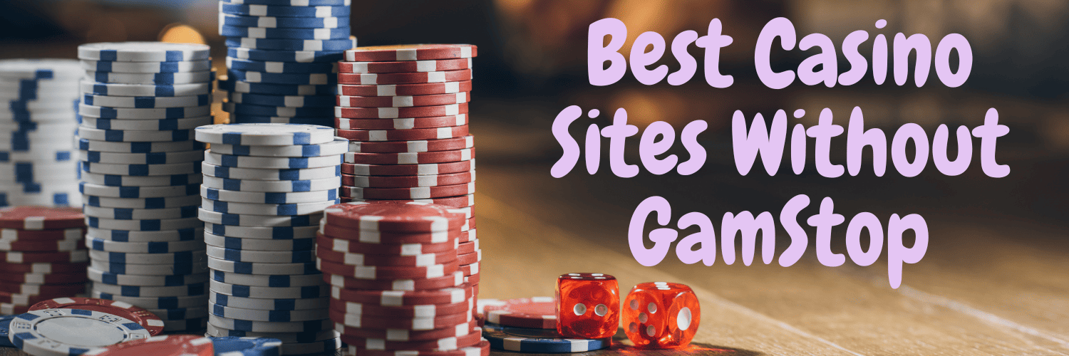 Discover the Best Casinos Not Registered on Gamstop