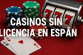 Los Casinos Sin Licencia Española Confiables Todo lo que Necesitas Saber